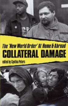 Paperback Collateral Damage: The New World Order at Home and Abroad Book