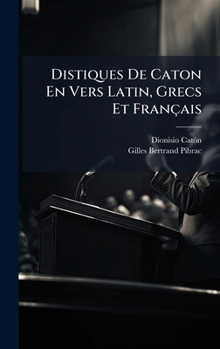 Hardcover Distiques De Caton En Vers Latin, Grecs Et Français [French] Book