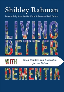 Paperback Living Better with Dementia: Good Practice and Innovation for the Future Book