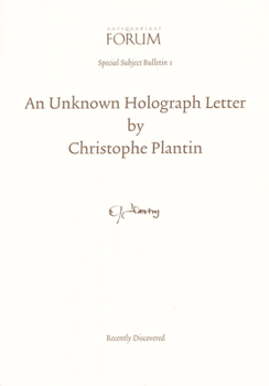 An Unknown Holograph Letter by Christophe Plantin, Recently Discovered