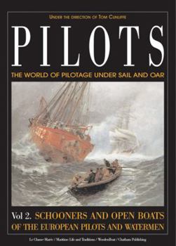 Pilots: The World of Pilotage Under Sail and Oar, Schooners and Open Boats of the European Pilots and Watermen