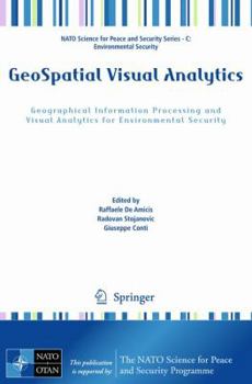 Paperback Geospatial Visual Analytics: Geographical Information Processing and Visual Analytics for Environmental Security Book