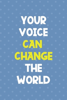 Your Voice Can Change The World: Notebook Journal Composition Blank Lined Diary Notepad 120 Pages Paperback Blue Points Recycle