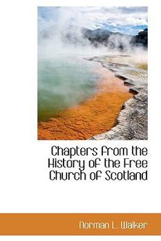 Chapters from the History of the Free Church of Scotland