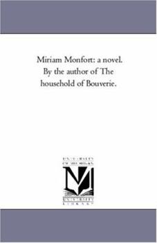 Paperback Miriam Monfort: A Novel. by the Author of The Household of Bouverie. Book