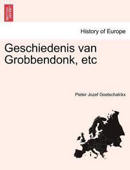 Paperback Geschiedenis Van Grobbendonk, Etc [Dutch] Book