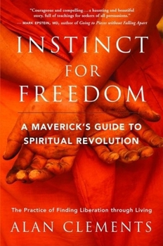 Paperback Instinct for Freedom: A Maverick's Guide to Spiritual Revolution Book