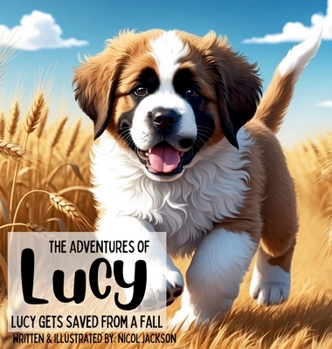 Hardcover The Adventures of Lucy - Lucy Gets Saved From A Fall Book