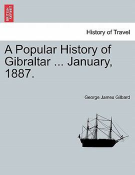 Paperback A Popular History of Gibraltar ... January, 1887. Book