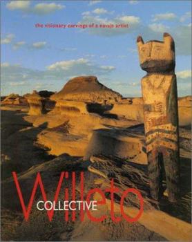 Hardcover Collective Willeto: The Visionary Carvings of a Navajo Artist Book