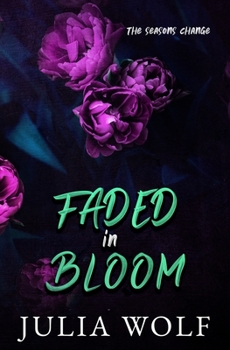 Faded in Bloom - Book #3 of the Seasons Change