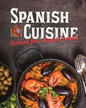 Paperback Spanish Cuisine: Cookbook from Hispanic Paradise Book