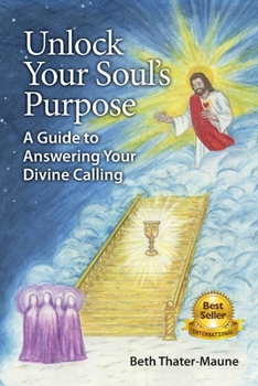 Paperback Unlock Your Soul's Purpose: A Guide to Answering Your Divine Calling Book
