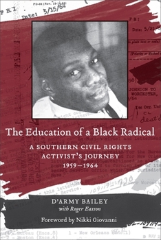 Hardcover The Education of a Black Radical: A Southern Civil Rights Activist's Journey, 1959-1964 Book