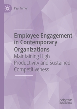 Paperback Employee Engagement in Contemporary Organizations: Maintaining High Productivity and Sustained Competitiveness Book