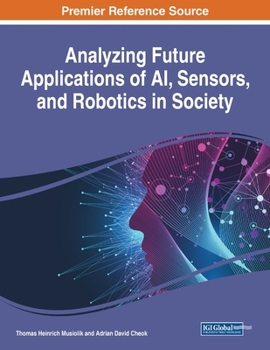 Paperback Analyzing Future Applications of AI, Sensors, and Robotics in Society Book