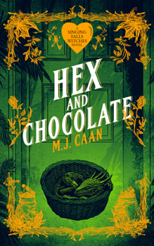 Paperback Hex and Chocolate: Singing Falls Witches Book Four Book