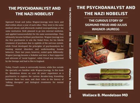 Paperback The Psychoanalyst and the Nazi Nobelist: The Curious Story of Sigmund Freud and Julius Wagner-Jauregg Book