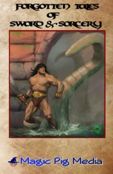 Paperback Forgotten Tales Of Sword & Sorcery Book