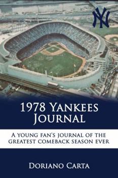 1978 Yankees Journal: A Young Fan's Journal of the Greatest Comeback Season Ever