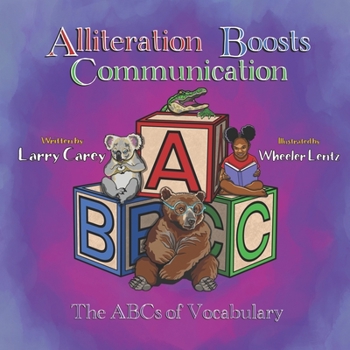 Paperback Alliteration Boosts Communication: The ABCs of Vocabulary Book