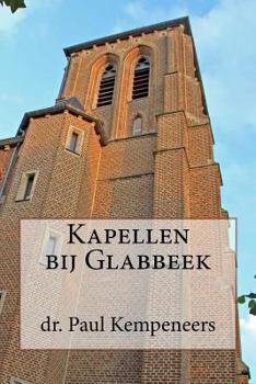 Paperback Kapellen bij Glabbeek: Plaatsnamen en hun geschiedenis [Dutch] Book