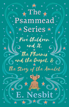 Five Children and It / The Phoenix and the Carpet / The Story of the Amulet - Book  of the Five Children