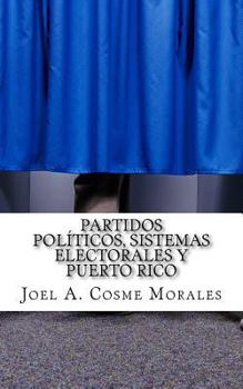 Paperback Partidos Pol?ticos, Sistemas Electorales y Puerto Rico [Spanish] Book