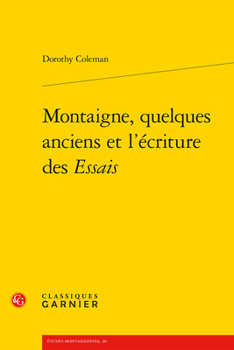 Paperback Montaigne, Quelques Anciens Et l'Ecriture Des Essais [French] Book