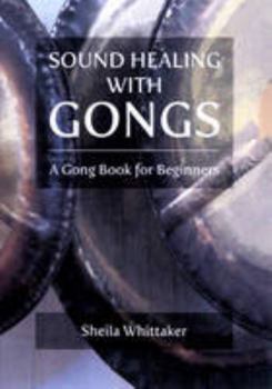 Paperback Sound Healing with Gongs: A Gong Book for Beginners Book