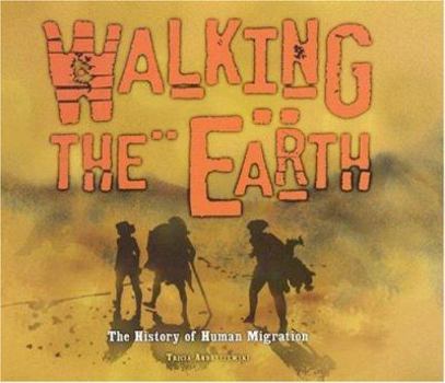 Library Binding Walking the Earth: A History of Human Migration Book
