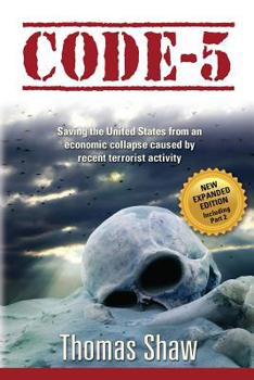 Paperback Code-5: Saving the United States from an Economic Collapse Caused by Recent Terrorist Activity Book