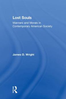 Hardcover Lost Souls: Manners and Morals in Contemporary American Society Book