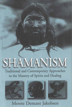Hardcover Shamanism: Traditional and Contemporary Approaches to the Mastery of Spirits and Healing Book