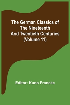 Paperback The German Classics of the Nineteenth and Twentieth Centuries (Volume 11) Book