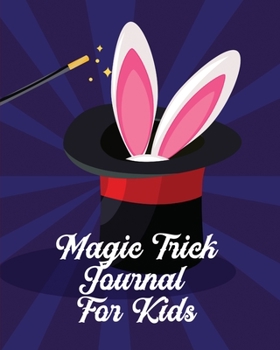 Paperback Magic Tricks Journal For Kids: Ideas Journal Practice Unique Style With Cards To Do At Home Book