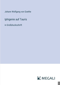 Iphigenie auf Tauris: in Großdruckschrift (German Edition)