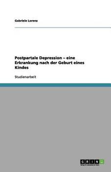 Paperback Postpartale Depression - eine Erkrankung nach der Geburt eines Kindes [German] Book