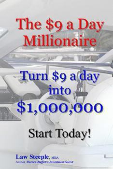 Paperback The $9 a Day Millionaire: Turn $9 a day into $1,000,000 Book