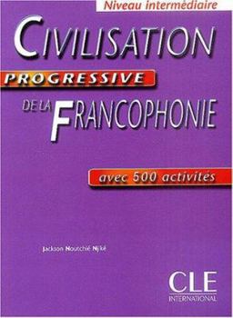 Paperback Civilisation Progressive De La Francophonie: Avec 500 Activites (French Edition) [French] Book