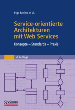 Hardcover Service-Orientierte Architekturen Mit Web Services: Konzepte - Standards - PRAXIS [German] Book