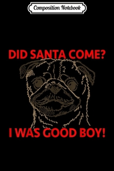 Composition Notebook: Pug was good boy  Journal/Notebook Blank Lined Ruled 6x9 100 Pages