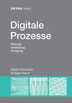 Hardcover Digitale Prozesse: Planung, Gestaltung, Fertigung [German] Book