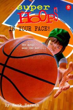 In Your Face! (Super Hoops) - Book #2 of the Super Hoops