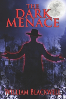 Paperback The Dark Menace: Mysterious and terrifying attacks by the Shadow People and the Hat Man lead a nightmare-plagued man to suspect an enigmatic doctor ha Book