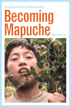 Paperback Becoming Mapuche: Person and Ritual in Indigenous Chile Book