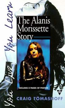 Mass Market Paperback You Live, You Learn: The Alanis Morisette Story Book