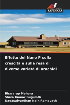 Effetto del Nano P sulla crescita e sulla resa di diverse varietà di arachidi (Italian Edition)
