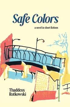 Paperback Safe Colors: A Novel in Short Fictions Book