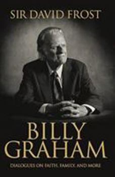 Paperback Billy Graham, Dialogues on Faith, Family and More Book